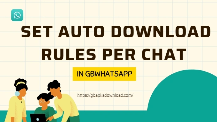 Set Auto Download Rules Per Chat in GB WhatsApp